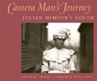 Julian Dimock, Julian Anthony Dimock, Julian Anthony Dimock, Thomas Johnson, Thomas L Johnson, Thomas L. Johnson... - Camera Man''s Journey