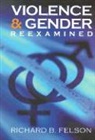 Richard B. Felson - Violence & Gender Reexamined