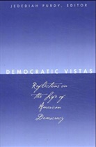 Jedediah Purdy, Jedediah Kronman Purdy, Cynthia Farrar, Farrar Cynthia, Anthony T. Kronman, Kronman Anthony T.... - Democratic Vistas
