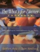 Kathleen Botta, Claire Mendonca - What's-For-Dinner Cookbook
