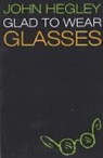 John Hegley, John Hegley, Linda Leatherbarrow - Glad to Wear Glasses