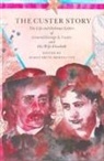 George A. Custer Custer, George Armstrong Custer, Marguerite Merington, Marguerite Custer Merrington, MERRINGTON MARGUERITE CUSTER GEO, Marguerite Merington... - Custer Story