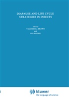 V. K. Brown, V.K. Brown, Hodek, Hodek, I. Hodek, Ivo Hodek... - Diapause and Life Cycle Strategies in Insects