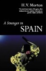 H V Morton, H. V. Morton, Morton H. V. - Stranger in Spain