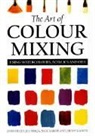 Jeremy Galton, Nick Harris, John Lidzey, John Mirza Lidzey, Jill Mirza - Art of Colour Mixing