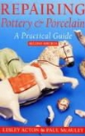 Lesley Acton, Lesley Mcauley Acton, Paul McAuley - Repairing Pottery and Porcelain
