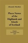 Alexander Macbain - Place Names of the Highlands and Islands of Scotland