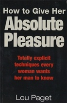 Lou Paget - How to Give Her Absolute Pleasure