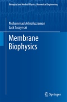 Md. Ashrafuzzaman, Mohamma Ashrafuzzaman, Mohammad Ashrafuzzaman, Jack A Tuszynski, Jack A. Tuszynski - Membrane Biophysics