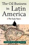 Catherine Coulter, John D. Wirth - The Oil Business in Latin America: The Early Years