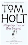 Tom Holt - Mightier than the Sword: Omnibus 2