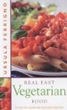 Ursula Ferrigno, Susanna Tee - Real Fast Vegetarian Food