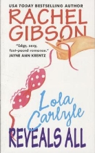 Rachel Gibson, Gibson Rachel - Lola Carlyle Reveals All