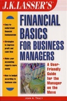 John A. Tracy - J.k. Lasser''s Financial Basics for Business Managers