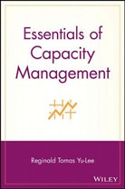 Yu-Lee, R Yu-Lee, Reginald T. Yu-Lee, Reginald Tomas Yu-Lee, Yu-Lee Reginald Tomas - Essentials of Capacity Management