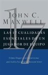 Grupo Nelson, John C. Maxwell - Las 17 cualidades esenciales de un jugador de equipo