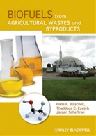 Blaschek, H Blaschek, Han Blaschek, Hans Blaschek, Hans P Blaschek, Hans P. Blaschek... - Biofuels From Agricultural Wastes and Byproducts
