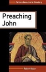 Robert Kysar, Robert Kysar - Preaching John