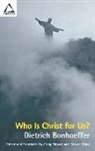 Dietrich Bonhoeffer, Dietrich/ Wind Bonhoeffer, Craig L Nessan, Craig L. Nessan, Renate Wind - Who Is Christ for Us?