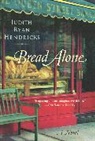 Judith R Hendricks, Judith R. Hendricks, Judith Ryan Hendricks, Judith R Hendricks - Bread Alone