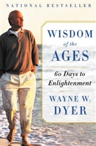Wayne Dyer, Wayne W. Dyer - Widsom Of The Ages