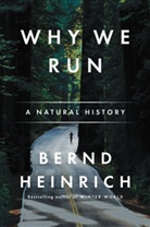 Bernd Heinrich - Why We Run