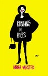 Anna Maxted - Running in Heels