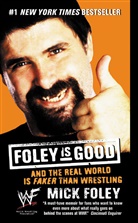 Mick Foley, Foley Mick - Foley Is Good