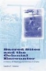 Sandra E Greene, Sandra E. Greene, Greene Sandra E - Sacred Sites and the Colonial Encounter