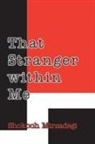Shukuh Mirzadah'gi, Shokooh Mirzadegi - That Stranger within Me
