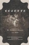 Colette, Sidonie-Gabrielle Colette - My Mother's House and Sido