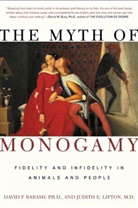 David Barash, David P. Barash, Judith E. Lipton, Judith Eve Lipton - The Myth of Monogamy