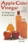Cynthia Holzapfel, Cynthia Nofziger - Apple Cider Vinegar for Weight Loss and Good Health