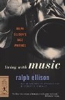 Ralph Ellison, Ralph Waldo Ellison, Robert O'Meally, Robert O'Meally, Robert G. O'Meally - Living with Music