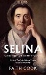 Faith Cook - Selia: Countess of Huntingdon: Her Pivotal Role in the 18th Century Evangelical Awakening
