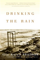 Alix Shulman, Alix Kates Shulman - Drinking the Rain