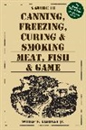 Jr. Eastman, Wilbur F. Eastman, Wilbur F. Eastman Jr, Wilbur F. Eastman, Jr. Jr., Jr. F. Eastman Jr. - Guide to Canning, Freezing, Curing & Smoking Meat, Fish & Game