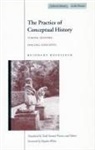 Reinhart Koselleck, Reinhart Welge Koselleck, Koselleck Reinhart - Practice of Conceptual History