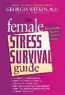Georgia Witkin - The Female Stress Survival Guide Third Edition