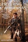 Keith Sutton, Keith B. Sutton - Hunting Arkansas