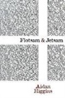 Aidan Higgins - Flotsam & Jetsam