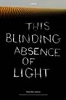 t coverdale Ben jelloun, Tahar Ben Jelloun, Tahar Ben Jelloun - This Blinding Absence of Light