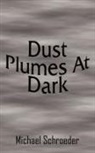 Michael Schroeder - Dust Plumes at Dark