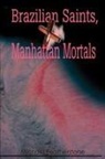 Michael Featherstone - Brazilian Saints, Manhattan Mortals