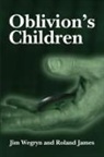 Roland James, Jim Wegryn - Oblivion's Children