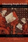 John H. van Engen, John Van Engen, John Van Engen - Educating People of Faith