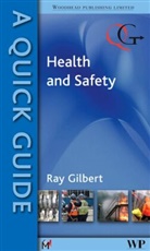 R Gilbert, R. Gilbert - Quick Guide to Health and Safety