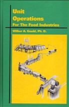 W. A. Gould, WA Gould, Wilbur A. Gould - Unit Operations for the Food Industries
