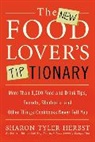 Sharon T Herbst, Sharon T. Herbst, Sharon Tyler Herbst - The New Food Lover's Tiptionary