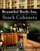Connie Edwards, Edwards Connie - Beautiful Built-ins: Plans for Designing with Stock Cabinets